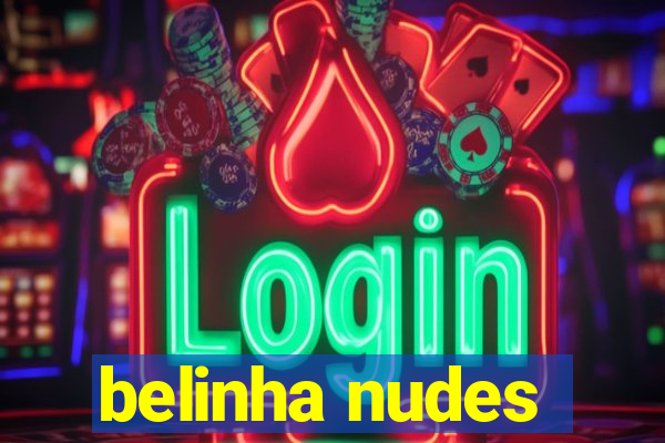 belinha nudes